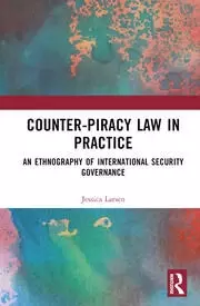 Image of Counter-Piracy Law in Practice An Ethnography of International Security Governance