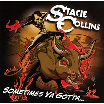 Image of Stacie Collins - Sometimes Ya Gotta... CD
