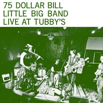Image of 75 DOLLAR BILL LITTLE BIG BAND - Live At Tubby's Vinyl