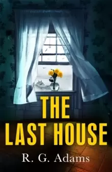 Image of The Last House : an intense psychological thriller of locked doors and family secrets