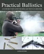 Image of practical ballistics an introductory guide for rifle and shotgun shooters