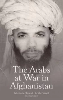 Image of The Arabs at War in Afghanistan by Mustafa Hamid Hardback
