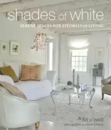 Image of Shades of White : Serene Spaces for Effortless Living