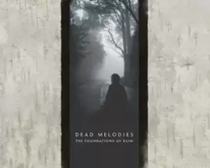 Image of The Foundations of Ruin by Dead Melodies CD Album