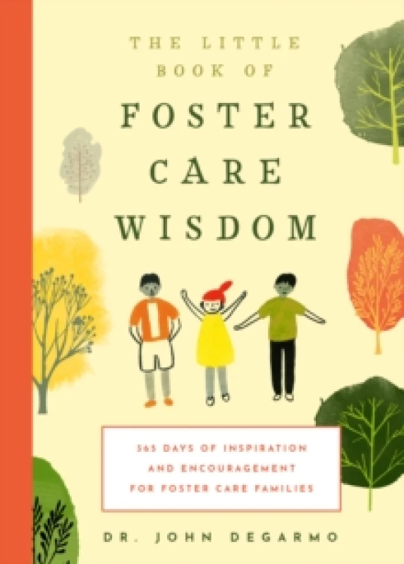 Image of The Little Book of Foster Care Wisdom : 365 Days of Inspiration and Encouragement for Foster Care Families Paperback / softback