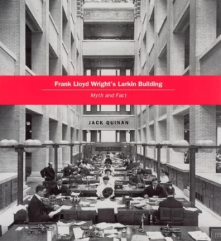 Image of Frank Lloyd Wrights Larkin Building by Jack Quinan Paperback