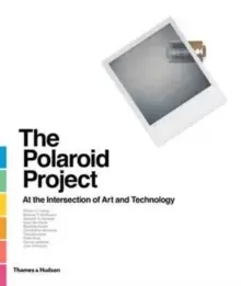 Image of The Polaroid Project : At the Intersection of Art and Technology