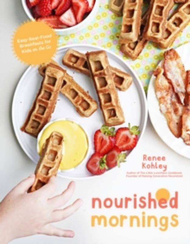 Image of Nourished Mornings : Easy Real-Food Breakfasts for Kids on the Go Paperback / softback