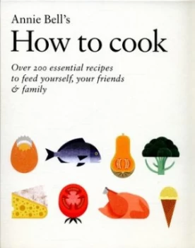 Image of How to Cook by Annie Bell Hardback