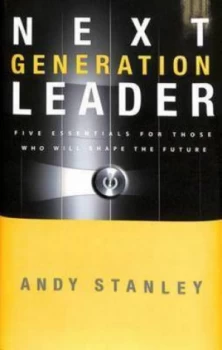Image of Next Generation Leader by Andy Stanley Hardback