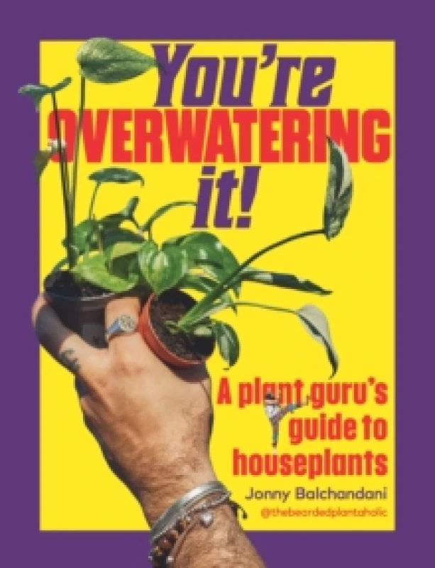 Image of You're Overwatering It! : A Plant Gurus Guide to Houseplants Hardback