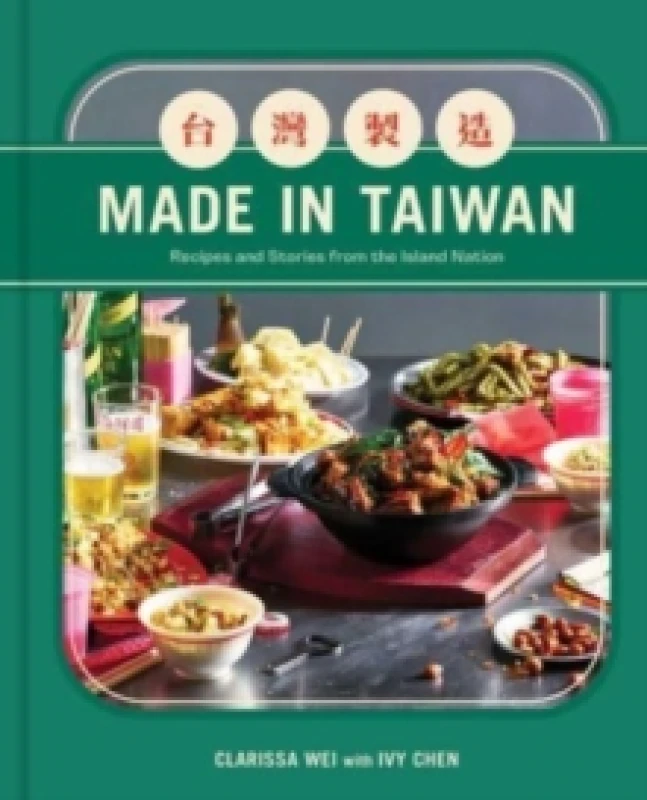 Image of Made in Taiwan : Recipes and Stories from the Island Nation (A Cookbook) Hardback