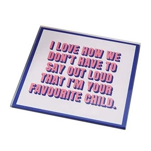 Image of For Your Eyes Only Coaster - Favourite Child