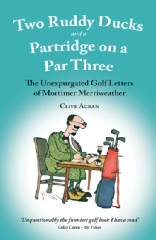 Image of Two Ruddy Ducks and a Partridge on a Par Three : The Unexpurgated Golf Letters of Mortimer Merriweather Paperback / softback