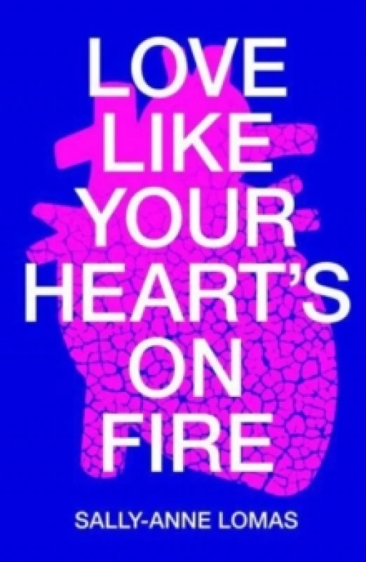 Image of Love Like Your Heart's On Fire Paperback / softback