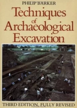 Image of Techniques of Archaeological Excavation by Philip Barker Paperback