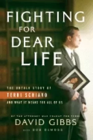Image of fighting for dear life the untold story of terri schiavo and what it means