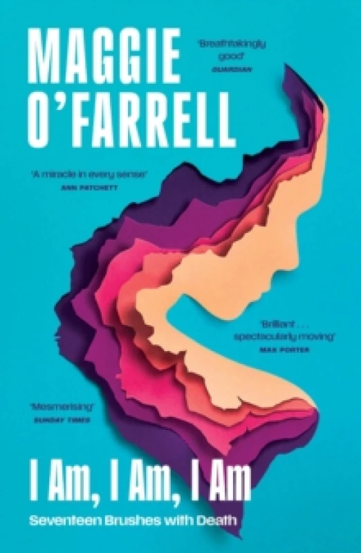 Image of I Am, I Am, I Am: Seventeen Brushes With Death : The Sunday Times No. 1 Bestseller Paperback / softback