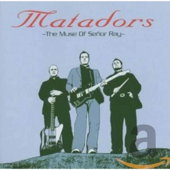 Image of Matadors - MUSE OF SENOR RAY CD