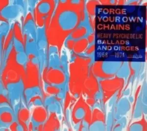 Image of Forge Your Own Chains Heavy Psychedelic Ballads and Dirges 1968-1974 - Volume 1 by Various Artists CD Album