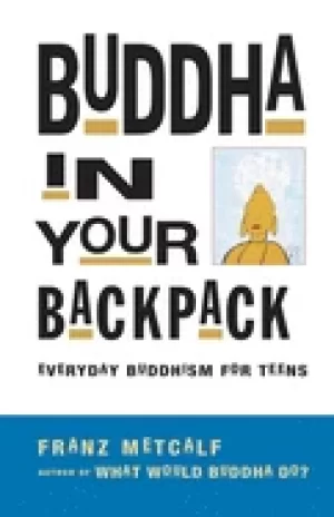 Image of buddha in your backpack everyday buddhism for teens
