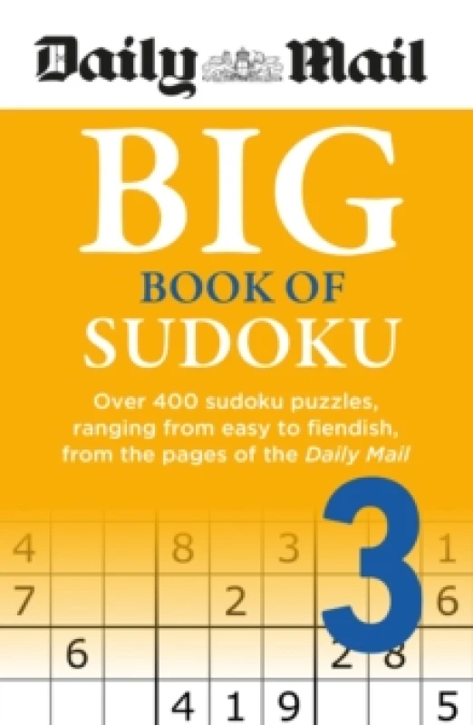 Image of Daily Mail Big Book of Sudoku Volume 3 : Over 400 sudokus, ranging from easy to fiendish, from the pages of the Daily Mail Paperback / softback