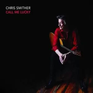 Image of Call Me Lucky by Chris Smither CD Album
