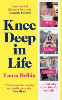 Image of Knee deep in life by Laura Belbin