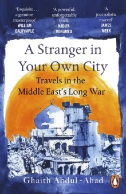 Image of A Stranger in Your Own City : Travels in the Middle Easts Long War Paperback / softback