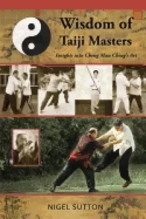 Image of wisdom of taiji masters insights into cheng man chings art