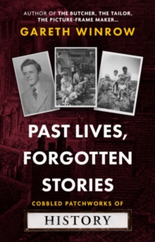 Image of Past Lives, Forgotten Stories : Cobbled Patchworks of History Paperback / softback