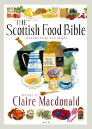 Image of The Scottish food bible by Claire MacDonald