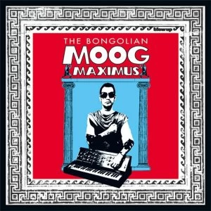 Image of The Bongolian &lrm;- Moog Maximus Vinyl