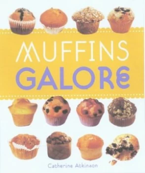 Image of Muffins Galore by Catherine Atkinson Paperback