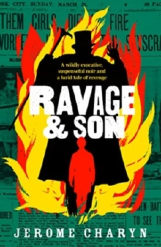 Image of Ravage & Son : A dark, thrilling new novel of corruption in 19th-century New York Paperback / softback