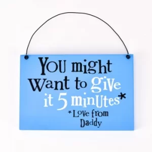 Image of Give it 5 Minutes Hanging Plaque