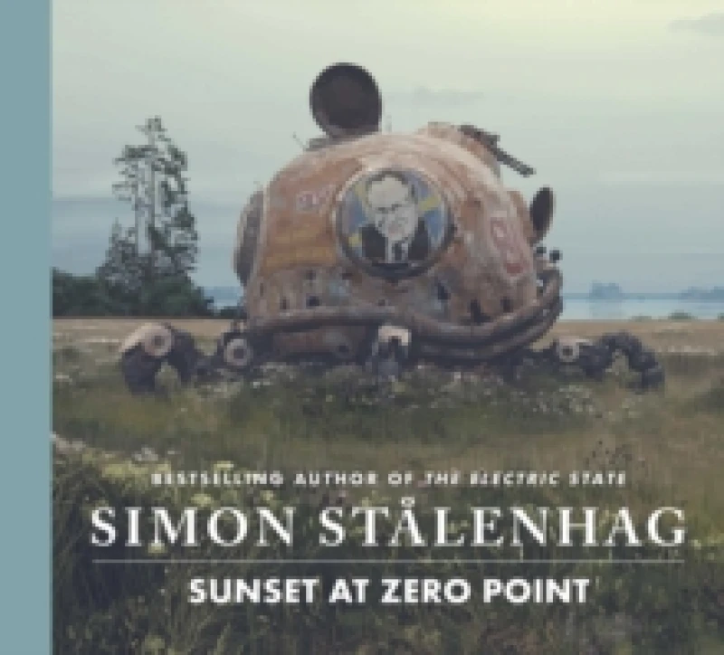 Image of Sunset at Zero Point : The epic new science fiction masterwork from the acclaimed author of The Electric State Hardback