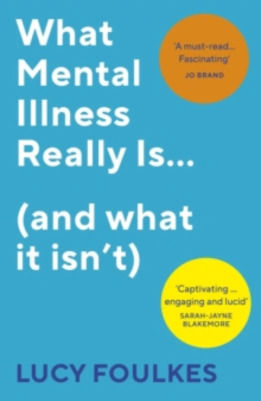 Image of What Mental Illness Really Is (and what it isnt) Paperback / softback