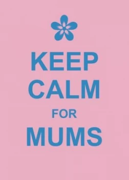Image of Keep Calm for Mums Hardback