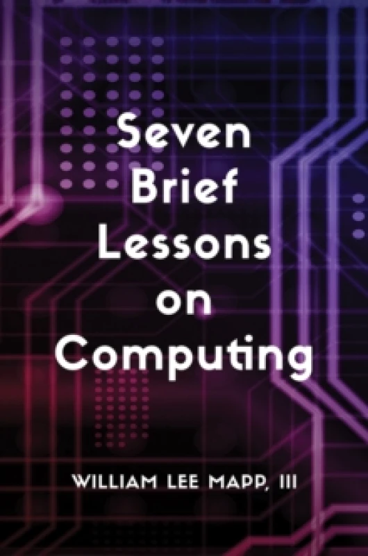 Image of Seven Brief Lessons on Computing Paperback / softback