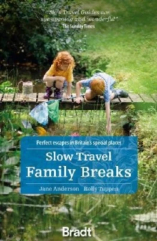Image of Slow Travel Family Breaks : Perfect escapes in Britain's special places Paperback / softback