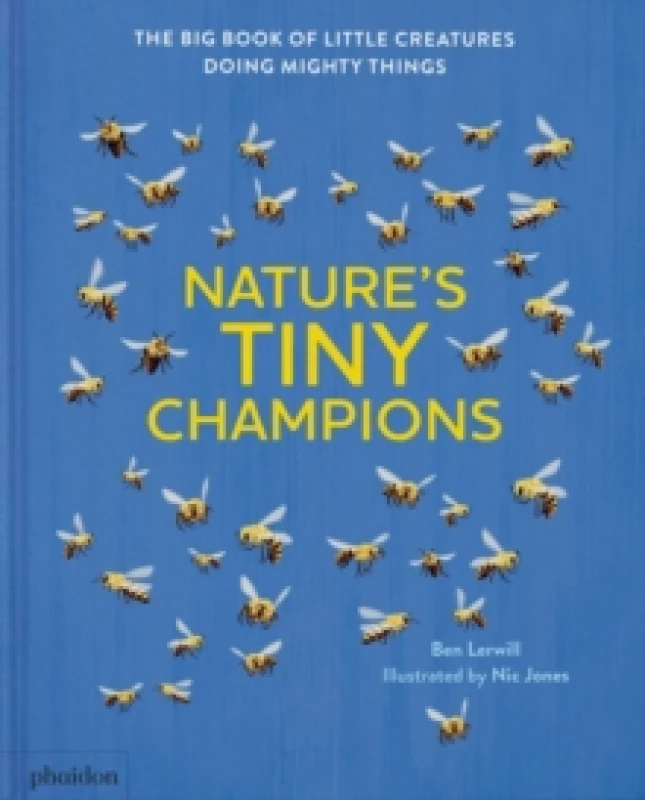 Image of Nature's Tiny Champions : The Big Book of Little Creatures Doing Mighty Things Hardback