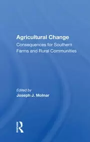Image of Agricultural Change Consequences For Southern Farms And Rural Communities