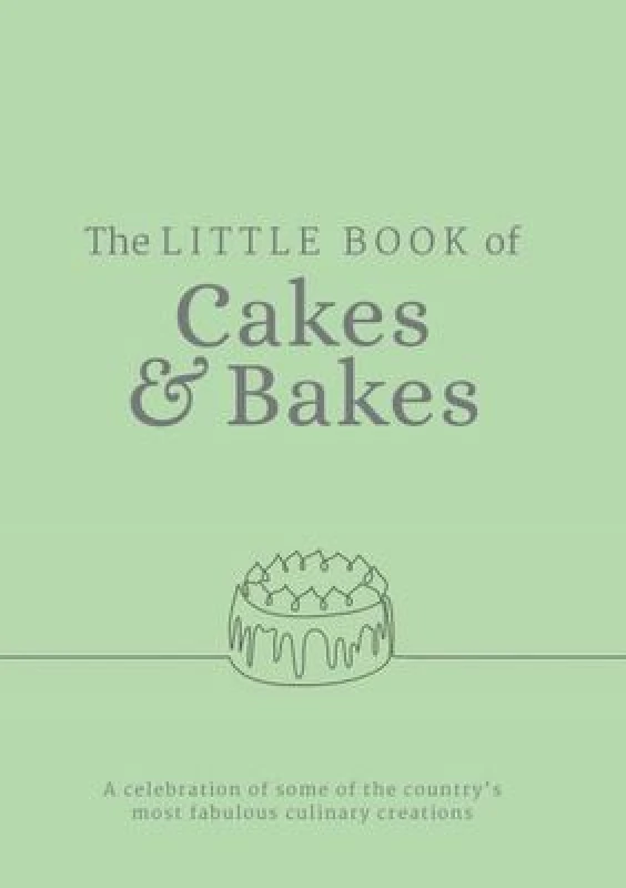 Image of The Little Book of Cakes and Bakes : recipes and stories from the kitchens of some of the nation's best bakers and cake-makers Paperback / softback