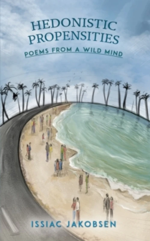 Image of Hedonistic Propensities : Poems from a Wild Mind Paperback / softback