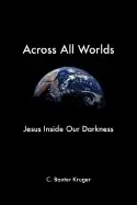 Image of across all worlds jesus inside our darkness