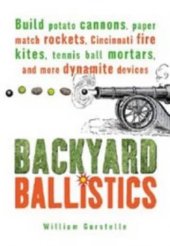 Image of Backyard Ballistics by William Gurstelle Book