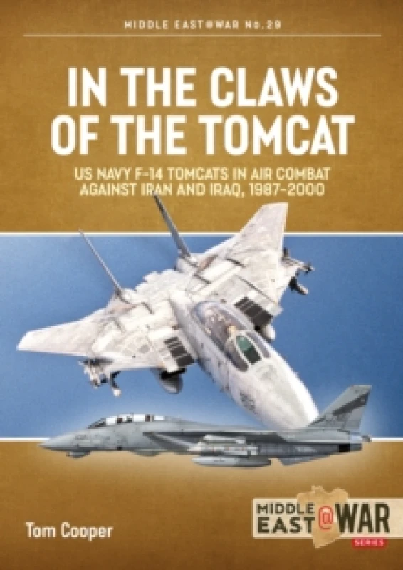 Image of In the Claws of the Tomcat : US Navy F-14 Tomcat in Combat, 1987-2000 Paperback / softback