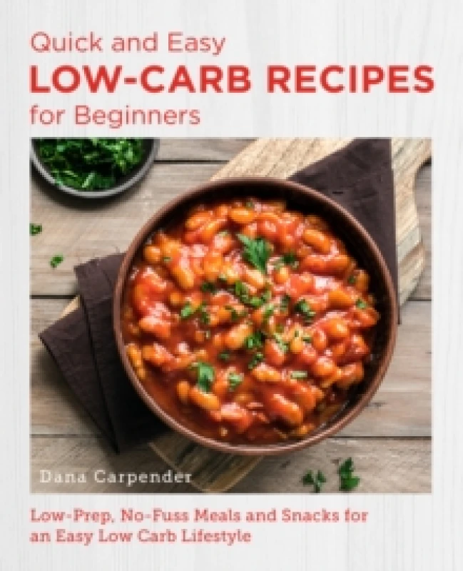 Image of Quick and Easy Low Carb Recipes for Beginners. Paperback. By Dana Carpender Books