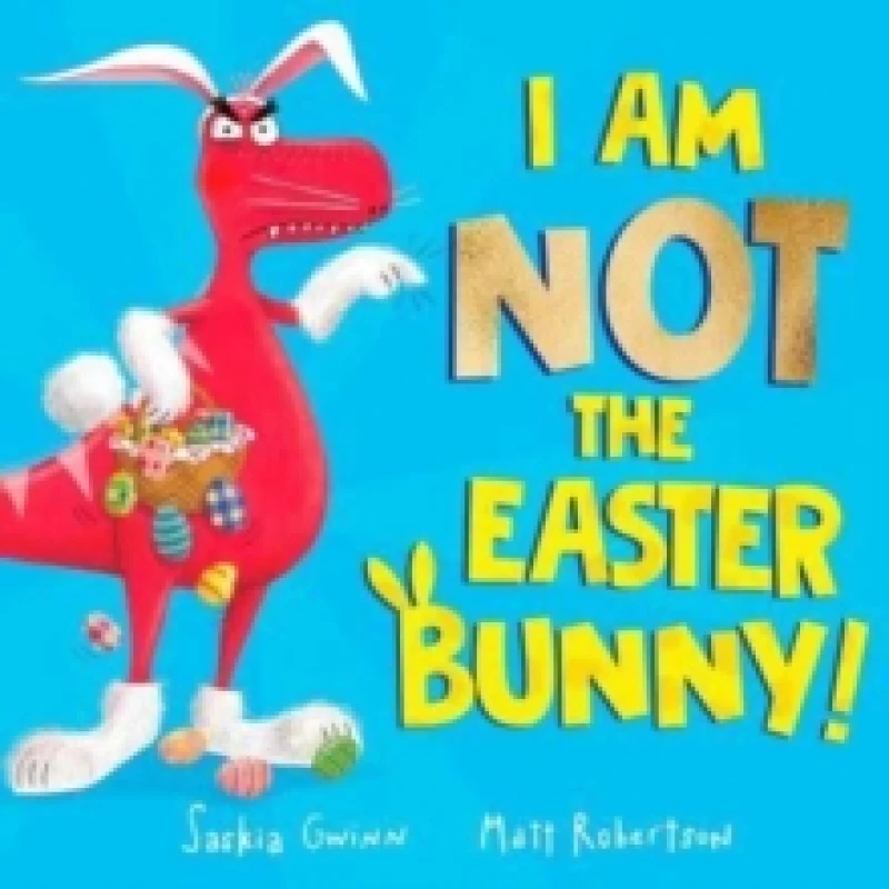 Image of Saskia Gwinn I Am Not the Easter Bunny! Book Multi unisex